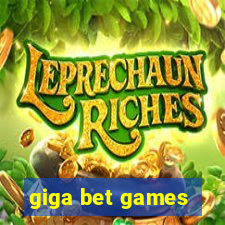 giga bet games